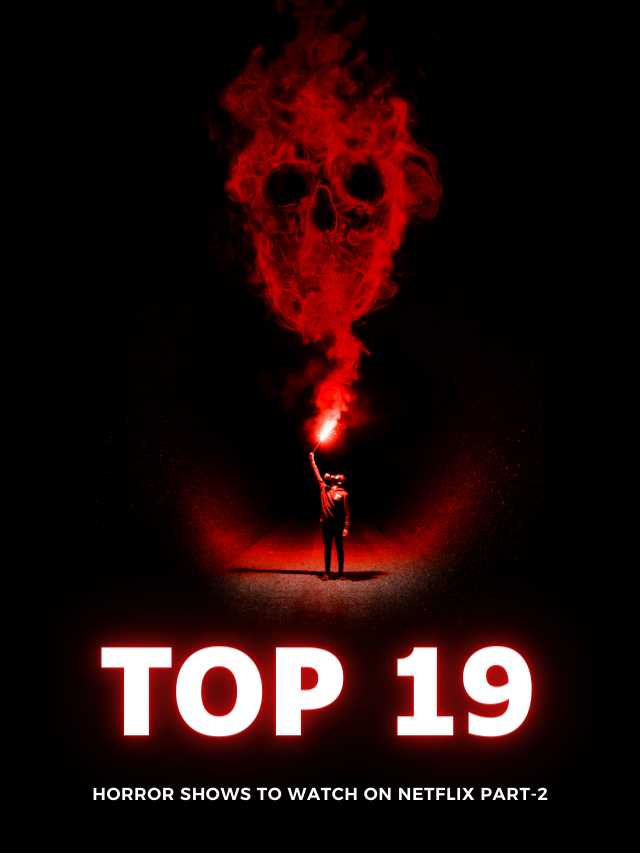 Top 19 Horror shows to watch on Netflix (Part-2)